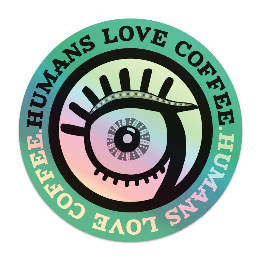 Holographic Humans Love Coffee Eye Sticker
